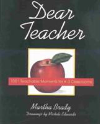 Dear Teacher : 1001 Teachable Moments for K-3 Classrooms