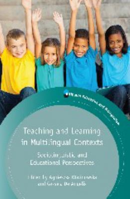 Teaching and Learning in Multilingual Contexts : Sociolinguistic and Educational Perspectives