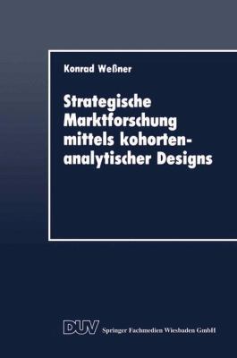 Strategische Marktforschung Mittels Kohortenanalytischer Designs