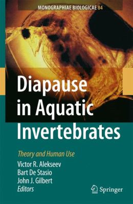 Diapause in Aquatic Invertebrates : Theory and Human Use