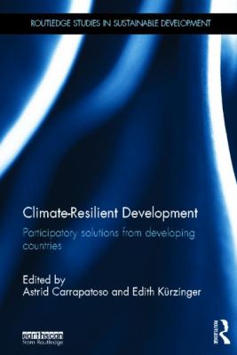 Climate-Resilient Development : Participatory Solutions from Developing Countries