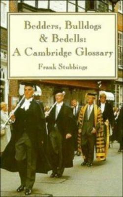 Bedders, Bulldogs and Bedells : A Cambridge Glossary