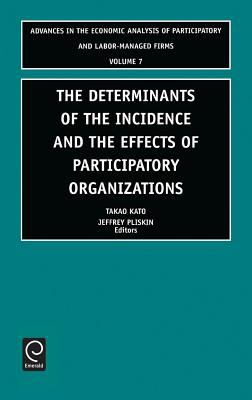 The Determinants of the Incidence and the Effects of Participatory Organizations : Theory and International Comparisons