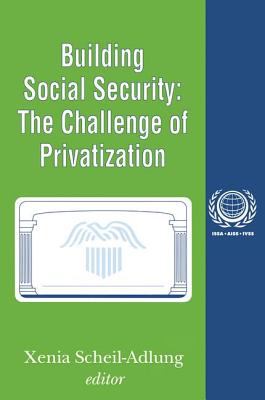 Building Social Security : Volume 6, the Challenge of Privatization