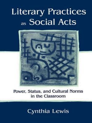 Literary Practices As Social Acts : Power, Status, and Cultural Norms in the Classroom
