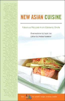 New Asian Cuisine : Fabulous Recipes from Celebrity Chefs