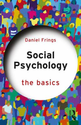 Social Psychology : The Basics
