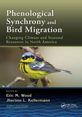 Phenological Synchrony and Bird Migration : Changing Climate and Seasonal Resources in North America