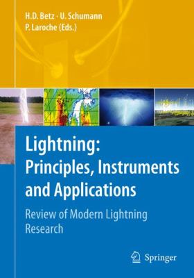 Lightning - Principles, Instruments and Applications : Review of Modern Lightning Research