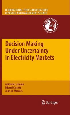 Decision Making under Uncertainty in Electricity Markets