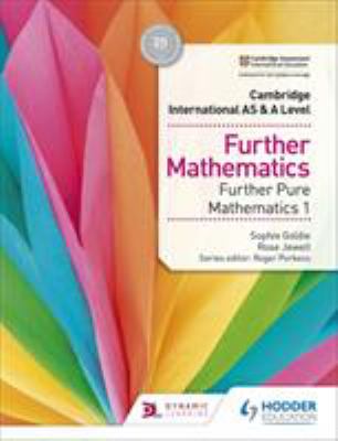 Cambridge International AS and a Level Further Mathematics - Further Pure Maths 1
