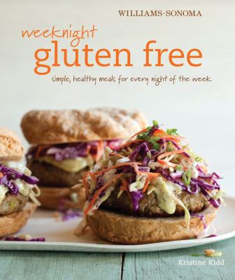 Weeknight Gluten Free (Williams-Sonoma) : Simple, Healthy Meals for Every Night of the Week