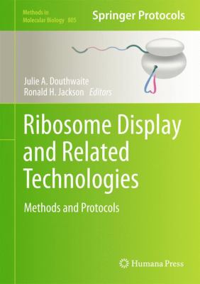 Ribosome Display and Related Technologies : Methods and Protocols