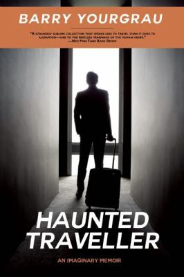 Haunted Traveller : An Imaginary Memoir