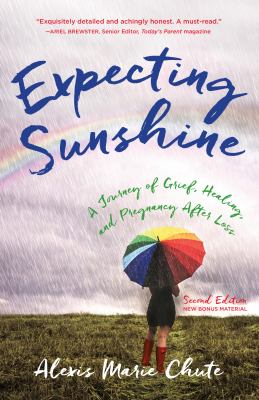 Expecting Sunshine : A Journey of Grief, Healing, and Pregnancy after Loss, 2nd Edition