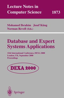 Database and Expert Systems Applications : 11th International Conference, DEXA 2000, London, UK, September 2000, Proceedings