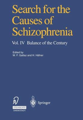 Search for the Causes of Schizophrenia : Vol. IV Balance of the Century