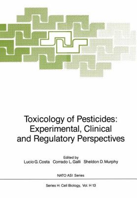 Toxicology of Pesticides : Experimental, Clinical and Regulatory Perspectives