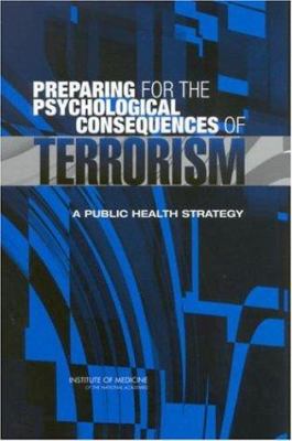 Preparing for the Psychological Consequences of Terrorism : A Public Health Strategy