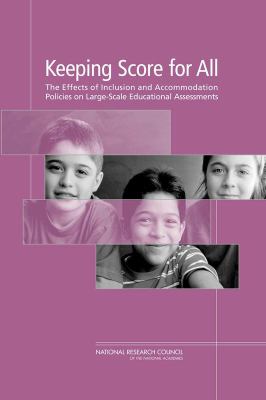 Keeping Score for All : The Effects of Inclusion and Accommodation Policies on Large-Scale Educational Assessment
