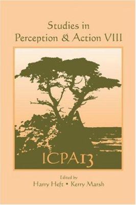 Studies in Perception and Action VIII : Thirteenth International Conference on Perception and Action