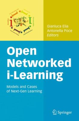 Open Networked I-Learning : Models and Cases of Next-Gen Learning