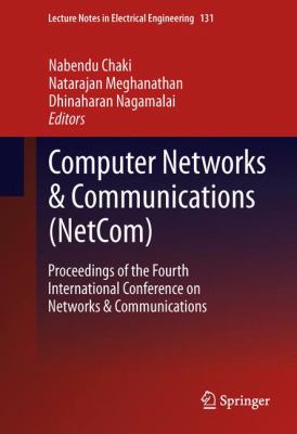 Computer Networks and Communications (NetCom) : Proceedings of the Fourth International Conference on Networks and Communications