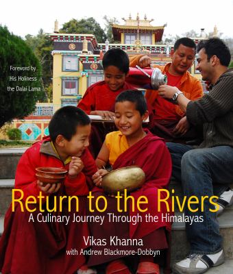 Return to the Rivers : Recipes and Memories of the Himalayan River Valleys