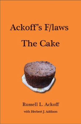 Ackoff's F/Laws : The Cake