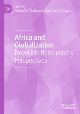 Africa and Globalization : Novel Multidisciplinary Perspectives