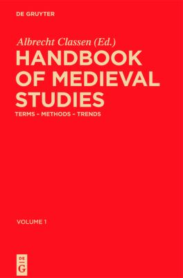 Handbook of Medieval Studies : Terms, Methods, Trends