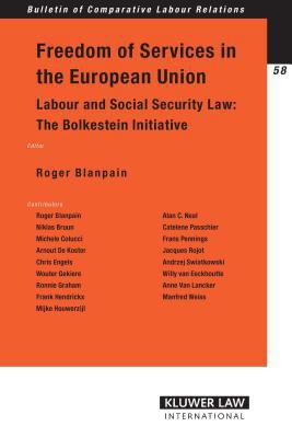 Freedom of Services in the European Union : Labour and Social Security Law - The Bolkestein Initiative