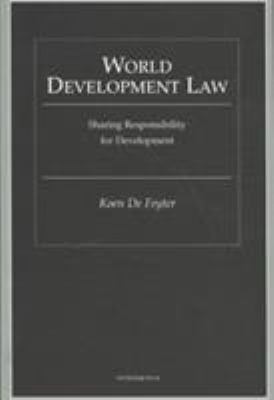 World Development Law : Sharing Responsibility for Development