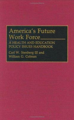 America's Future Work Force : A Health and Education Policy Issues Handbook