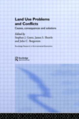 Land Use Problems and Conflicts : Causes, Consequences and Solutions