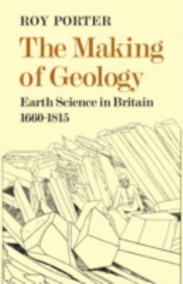 The Making of Geology : Earth Science in Britain, 1660-1815