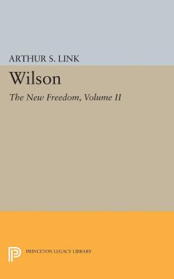 Wilson, Volume II Vol. 2 : The New Freedom