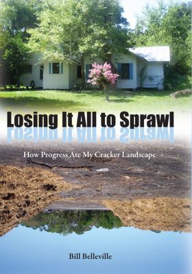 Losing It All to Sprawl : How Progress Ate My Cracker Landscape