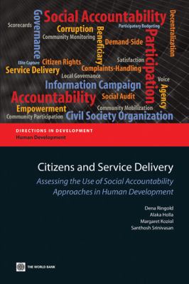 Citizens and Service Delivery : Assessing the Use of Social Accountability Approaches in Human Development Sectors