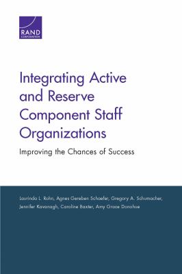 Integrating Active and Reserve Component Staff Organizations : Improving the Chances of Success