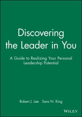 Discovering the Leader in You : A Guide to Realizing Your Personal Leadership Potential