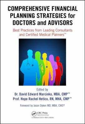 Comprehensive Financial Planning Strategies for Doctors and Advisors : Best Practices from Leading Consultants and Certified Medical Planners(tm)