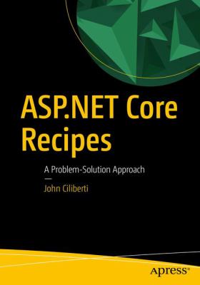 ASP. Net Core Recipes : A Problem-Solution Approach