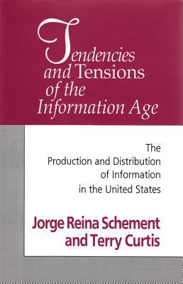 Tendencies and Tensions of the Information Age : Production and Distribution of Information in the United States