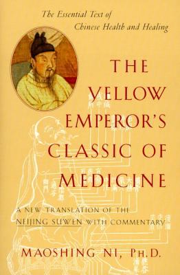 The Yellow Emperor's Classic of Medicine : A New Translation of the Neijing Suwen with Commentary