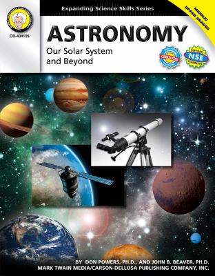 Astronomy : Our Solar System and Beyond