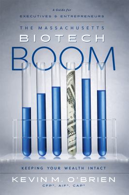 The Massachusetts Biotech Boom : Keeping Your Wealth Intact