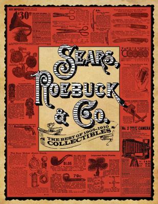 Sears, Roebuck and Co : The Best of 1905-1910 Collectibles