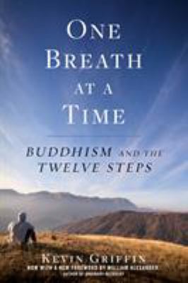 One Breath at a Time : Buddhism and the Twelve Steps