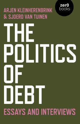 The Politics of Debt : Essays and Interviews